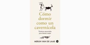 Lee más sobre el artículo CÓMO DORMIR COMO UN CAVERNÍCOLA
