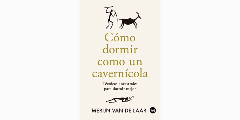 En este momento estás viendo CÓMO DORMIR COMO UN CAVERNÍCOLA